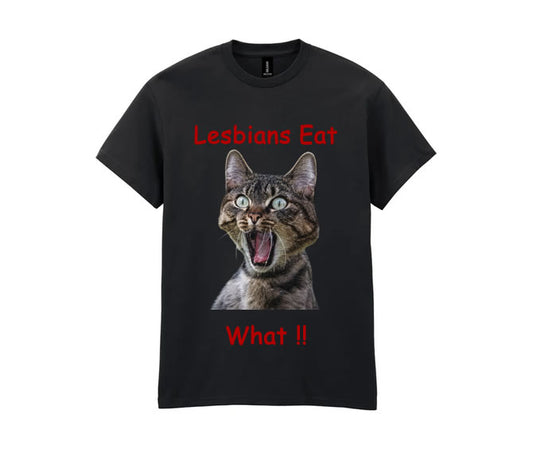 T Shirt-Lesbians eat What ?