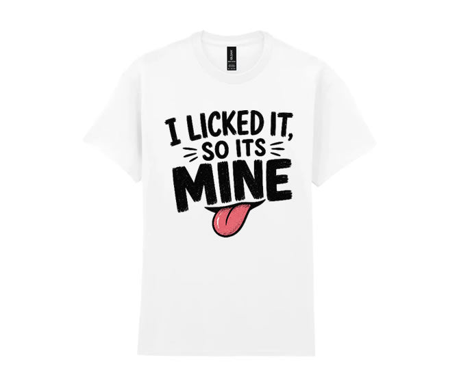 T Shirt-I Licked it