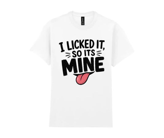 T Shirt-I Licked it
